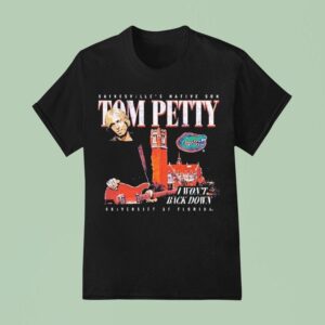 Tom Petty Florida Gators I Won T Back Down Century City T Shirt