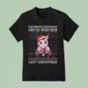 Unicorn Fass Meinen Gluhwein An Und Es Wird Dein Last Christmas Ugly Christmas T Shirt