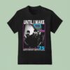 Until I Wake Retrowave Promo T Shirt