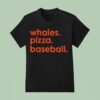 Whales Pizza Baseball T Shirt