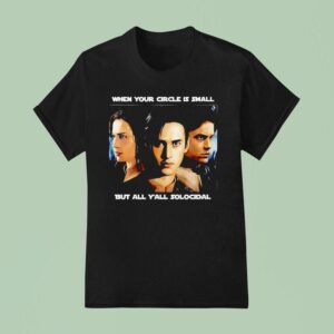When Your Circle Is Small But All Y All Scolicidal T Shirt