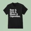 Will Mahony Beer Girls Music And Cigarettes T Shirt