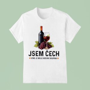 Wine Jsem Cech Vino Je Moje Krevni Skupina T Shirt