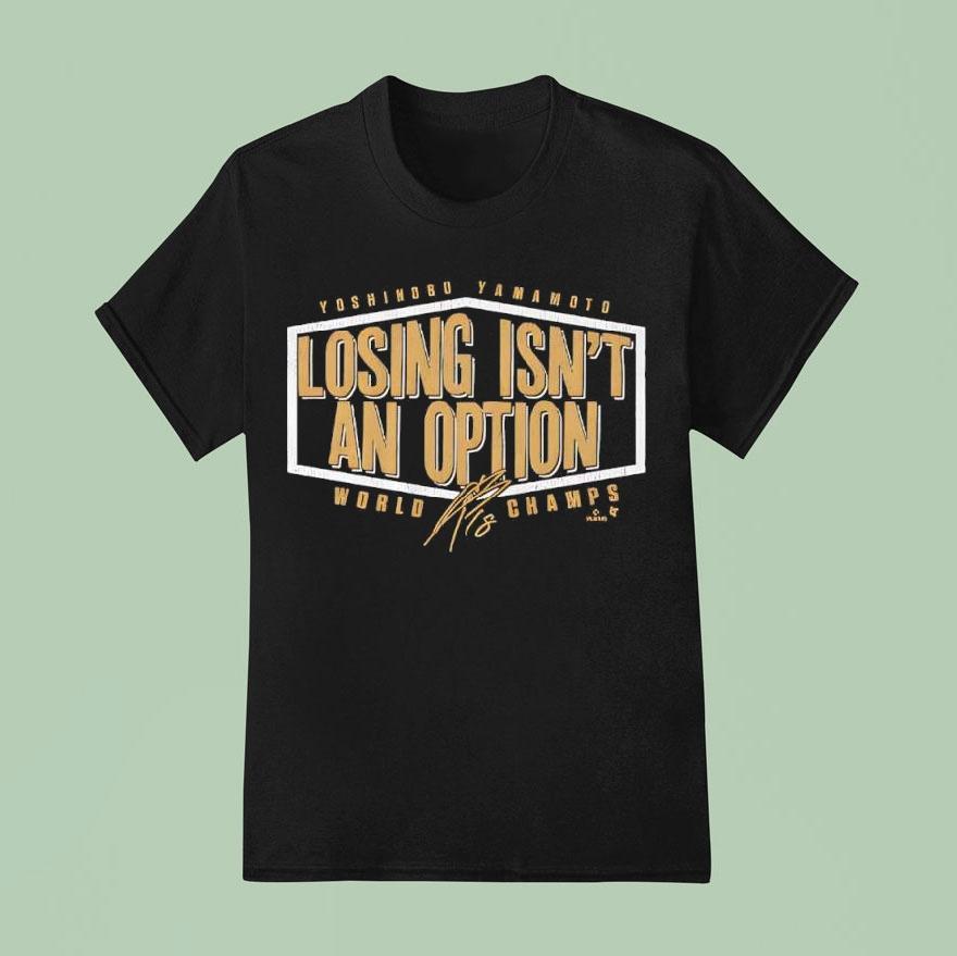 Yoshinobu Yama Losing Isn T An Option World Champs Edition Signature T Shirt