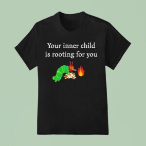 Your Inner Child Is Rooting For You Caterpillar Cigarette T Shirt