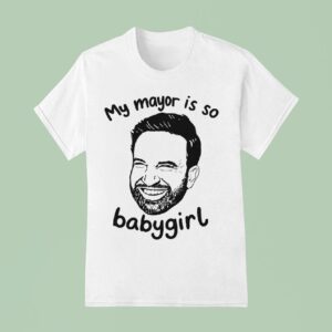 Zohran Mamdani My Mayor Is So Babygirl T Shirt
