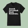 Zoom And Cervenka And Doe And Bonebrake T Shirt