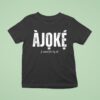 Ajoke F Cared For By All T Shirt