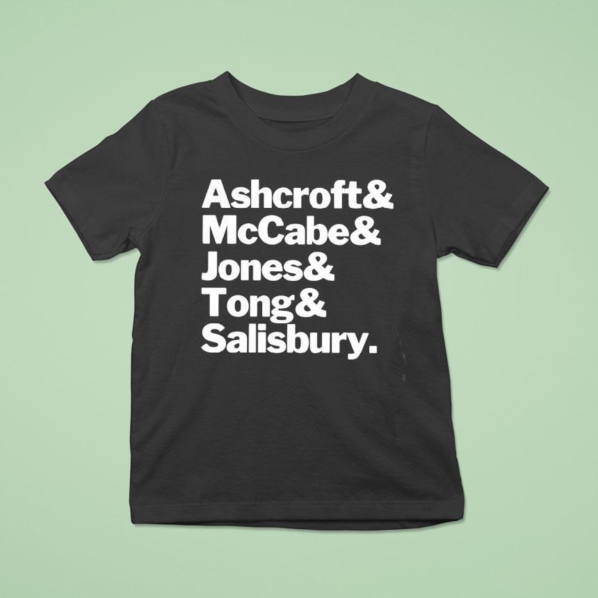 Ashcroft And Mccabe And Jones And Tong And Salisbury T Shirt Ashcroft And Mccabe And Jones And Tong And Salisbury T Shirt