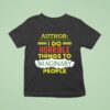 Author I Do Horrible Things To Imaginary People T Shirt