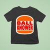 Ball Knower Burger King T Shirt