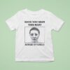 Beware Of Vanilla Halloween Have You Seen This Man T Shirt
