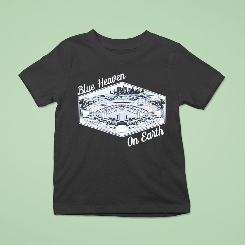 Blue Heaven On Earth Los Angeles Dodgers Stadium T Shirt Blue Heaven On Earth Los Angeles Dodgers Stadium T Shirt