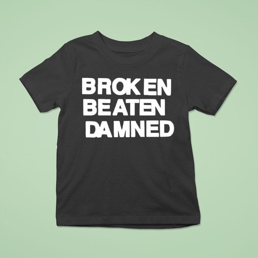 Broken Beaten Damned Tex T Shirt Broken Beaten Damned Tex T Shirt