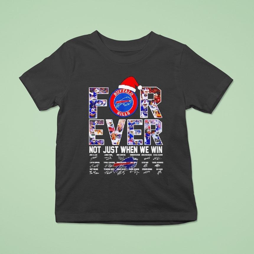 Buffalo Bills Christmas Forever Not Just When We Win Signatures T Shirt Buffalo Bills Christmas Forever Not Just When We Win Signatures T Shirt