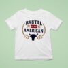Bull Brutal American Est T Shirt