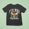 Club Fuck Mike Pay Barbee T Shirt