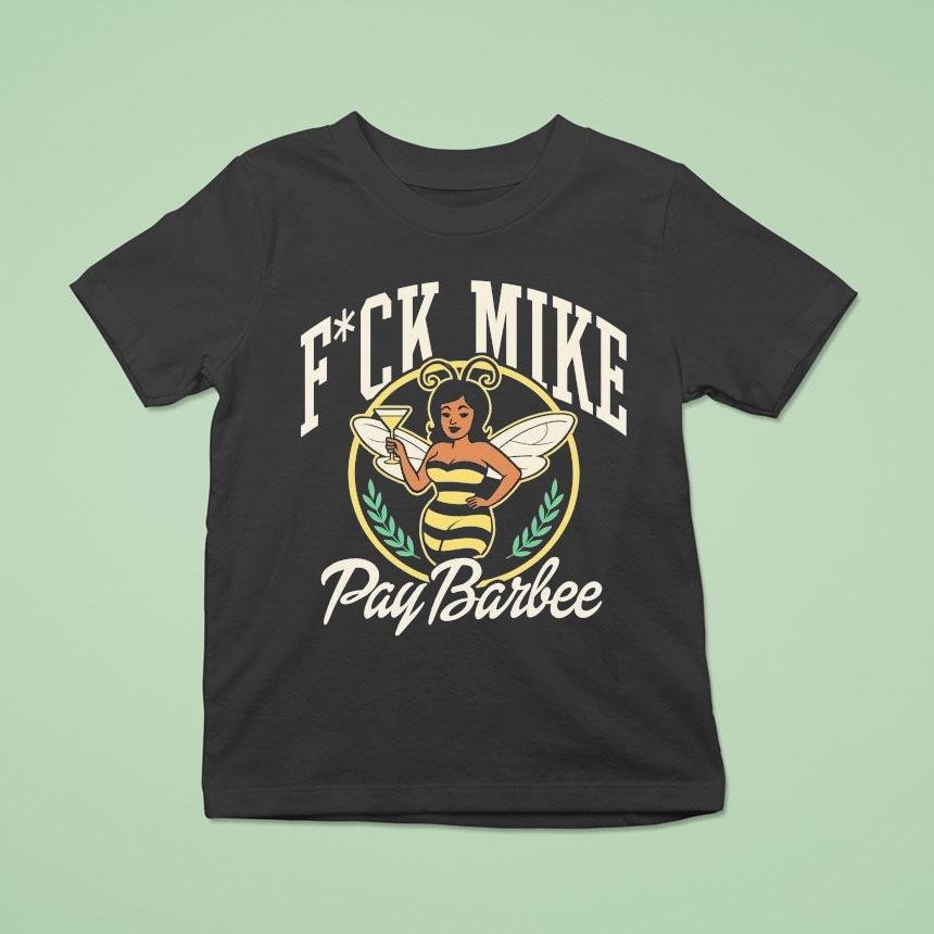 Club Fuck Mike Pay Barbee T Shirt Club Fuck Mike Pay Barbee T Shirt