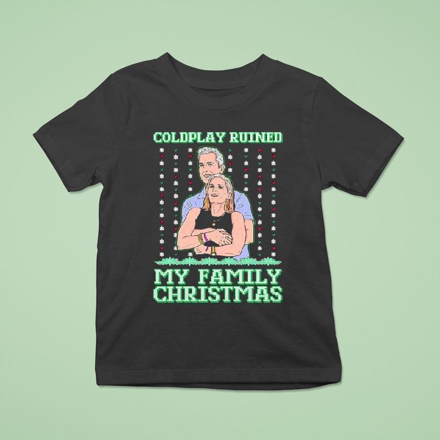 Coldplay Ruined My Family Christmas Ugly Kiss Cam T Shirt Coldplay Ruined My Family Christmas Ugly Kiss Cam T Shirt