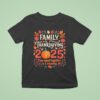 Family Thanksgiving Time Spent Together Is A Blessing T Shirt