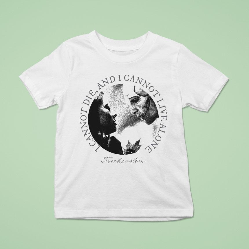 Frankenstein I Cannot Die I Cannot Live Alone T Shirt Frankenstein I Cannot Die I Cannot Live Alone T Shirt