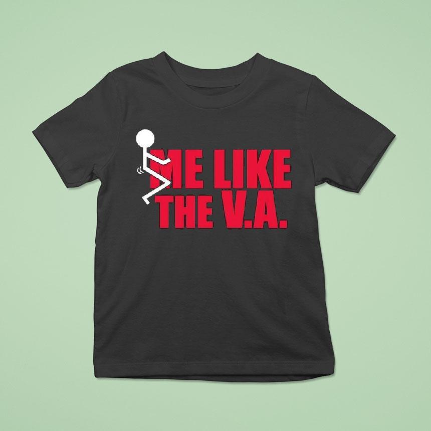 Fuck Me Like The Va T Shirt Fuck Me Like The Va T Shirt