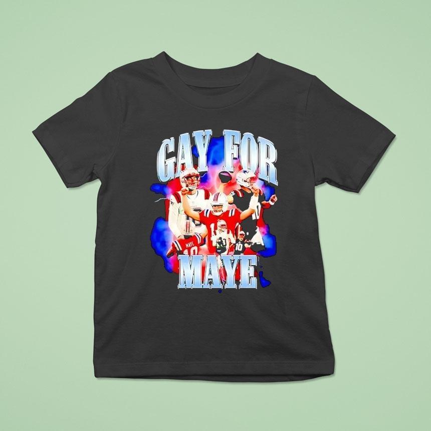 Gay For Maye Football Drake Maye New England Patriots T Shirt Gay For Maye Football Drake Maye New England Patriots T Shirt