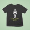 Get Well Soon Human Skeleton T Shirt