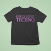 Girl Love Techno T Shirt
