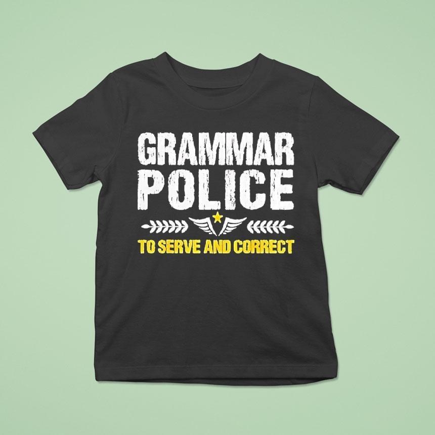 Grammar Police To Serve And Correct Vintage T Shirt Grammar Police To Serve And Correct Vintage T Shirt