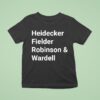 Heidecker Fielder Robinson And Wardell T Shirt