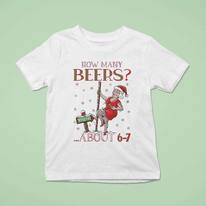 How Many Beers About North Pole Mrs Clause Ugly Christmas T Shirt How Many Beers About North Pole Mrs Clause Ugly Christmas T Shirt