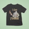 I Cast Fireball T Shirt
