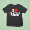 I Love Playing Drums Essential T Shirt