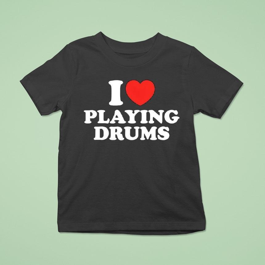 I Love Playing Drums Essential T Shirt I Love Playing Drums Essential T Shirt