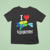 I Love Squirters Water Gun Graphic T Shirt