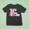 In A World Where You Can Be Anything Be A June T Shirt