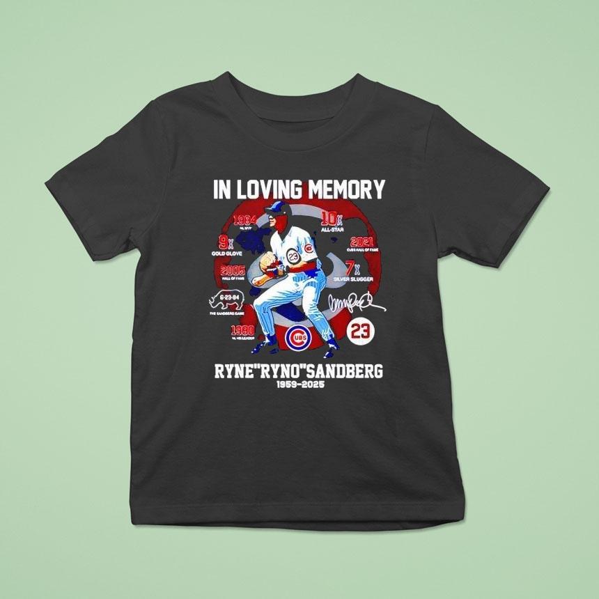 In Loving Memory Ryne Ryno Sandberg Signature T Shirt In Loving Memory Ryne Ryno Sandberg Signature T Shirt