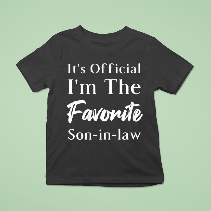 It S I M The Favorite Son In Law T Shirt It S I M The Favorite Son In Law T Shirt