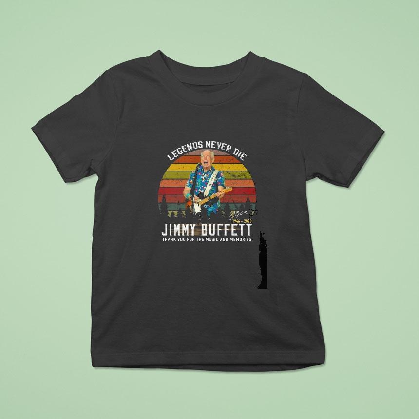 Legends Never Die Jimmy Buffett Thank You For The Music And Memories Signature Vintage T Shirt Legends Never Die Jimmy Buffett Thank You For The Music And Memories Signature Vintage T Shirt