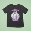 Mija Massacr Somebody S Gotta Get Up In Drag T Shirt