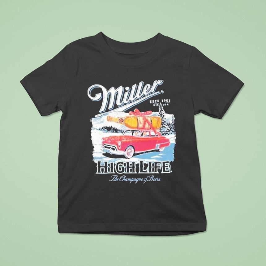 Miller High Life The Champagne Of Beers Estd T Shirt Miller High Life The Champagne Of Beers Estd T Shirt