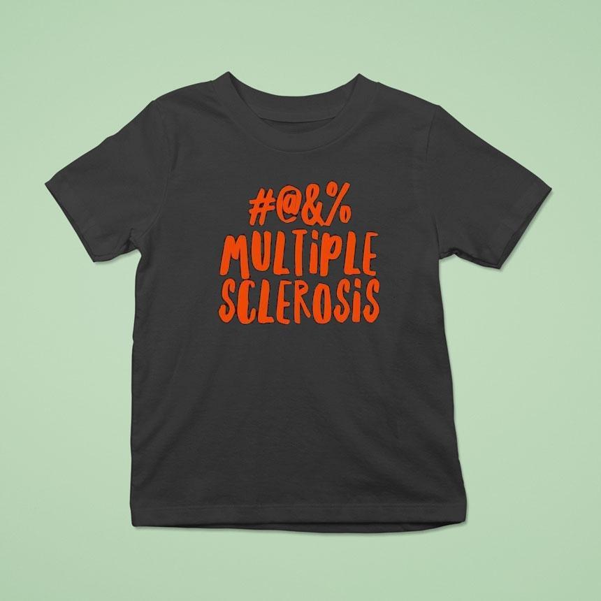 Multiple Sclerosis T Shirt Multiple Sclerosis T Shirt