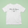 Nick Nayersina Make Shit Happen Clubhouse Team League T Shirt