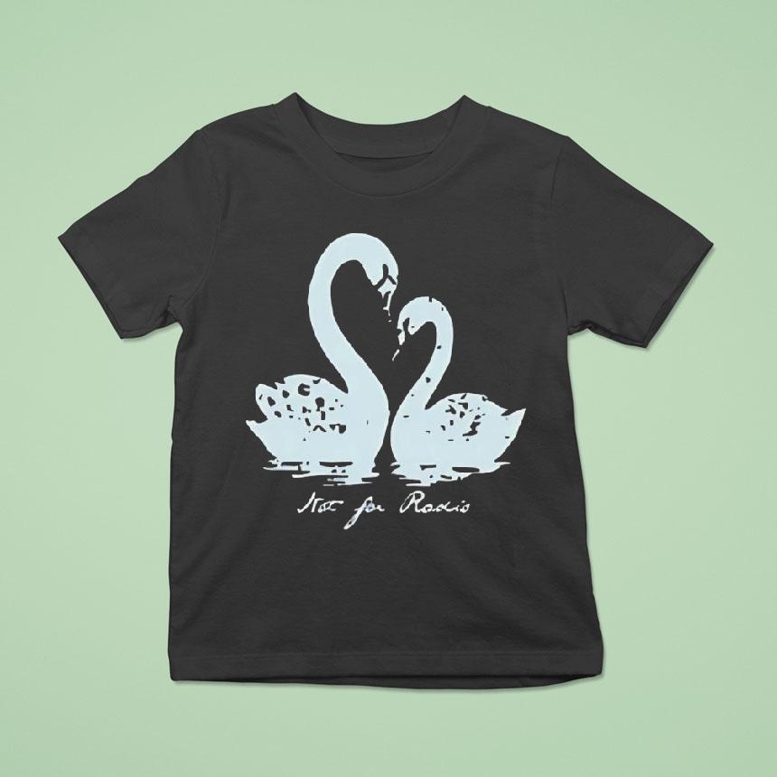 Not For Radio Pair Of Swans Lovers T Shirt Not For Radio Pair Of Swans Lovers T Shirt