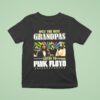 Only The Best Grandpas Listen To Pink Floyd T Shirt