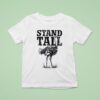 Ostrich Stand Tall T Shirt