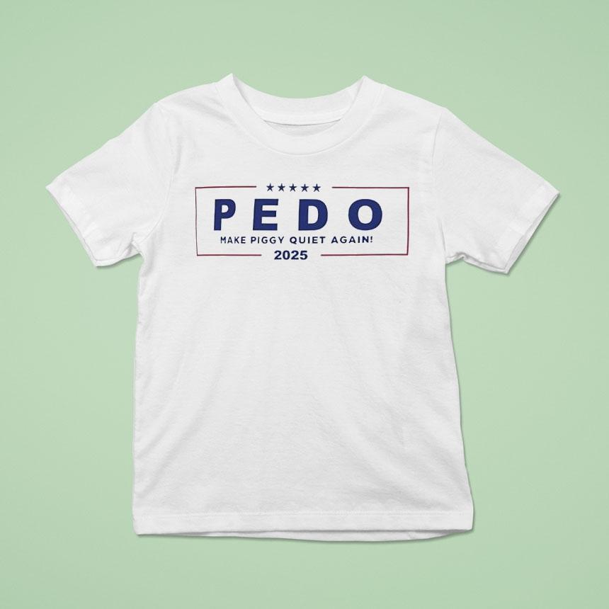 Pedo Make Piggy Quiet Again America T Shirt Pedo Make Piggy Quiet Again America T Shirt