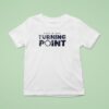 Penn State Nittany Lions X Charlie Kirk A This Is Our Turning Poin T Shirt