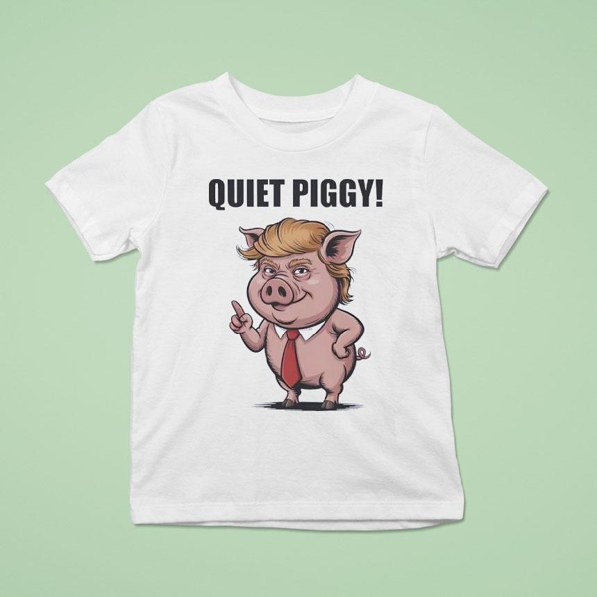 Quiet Piggy Trump Pig Meme T Shirt Quiet Piggy Trump Pig Meme T Shirt